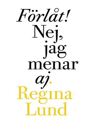 cover image of Förlåt! Nej, jag menar aj